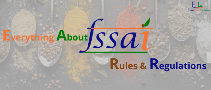 Everything about the FSSAI Rules & Regulations
