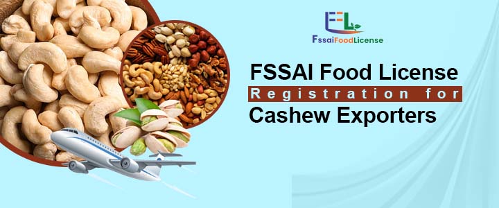 FSSAI Food License Registration for Cashew Exporters