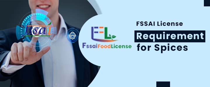 FSSAI License Requirement for Spices and FSSAI Regulatory Standards