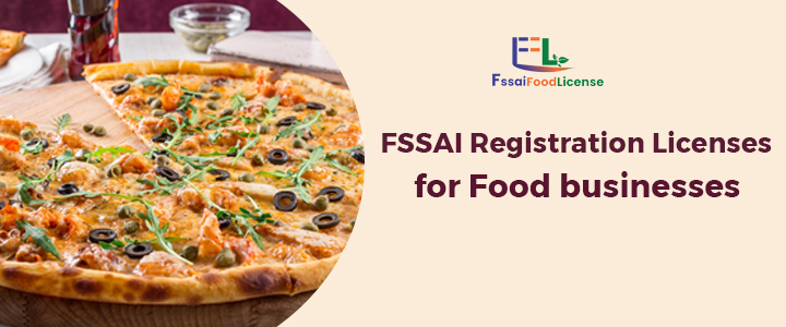 FSSAI registration licenses for food businesses