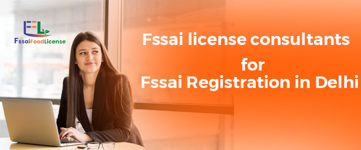 Fssai license consultants for fssai registration in Delhi