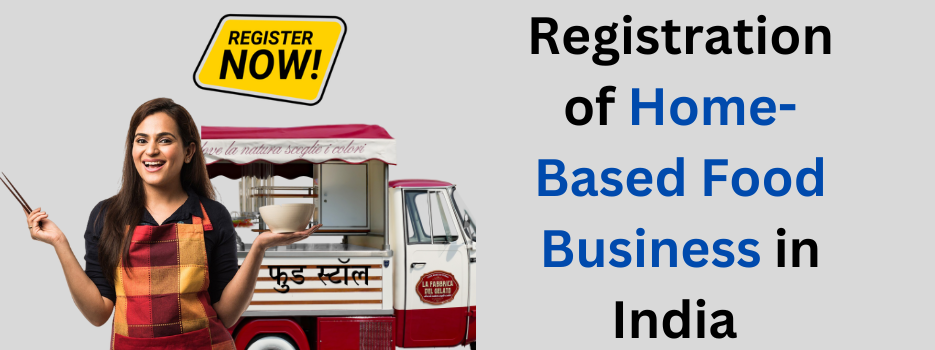 Registration of Home-Based Food Business in India