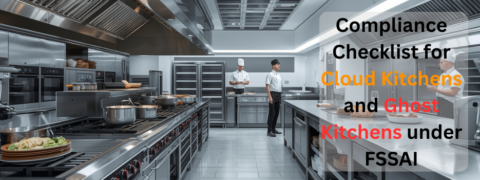 Compliance Checklist for Cloud Kitchens and Ghost Kitchens under FSSAI