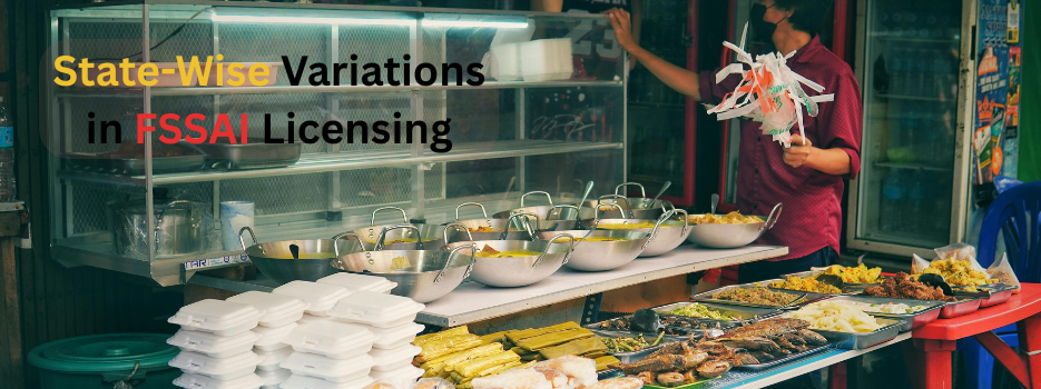 State-Wise Variations in FSSAI Licensing